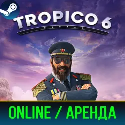 TROPICO 6 | АРЕНДА 3-30 ДНЕЙ | ОНЛАЙН | STEAM PC