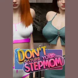 Don't Disturb Your STEPMOM
