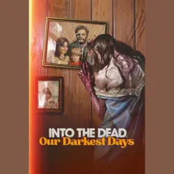 Into the Dead: Our Darkest Days