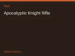 Apocalyptic Knight Rifle #575936505 — Rust, лот №264151