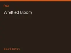 Whittled Bloom #557077401 — Rust, лот №264355