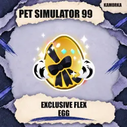Exclusive Flex Egg [Exclusive] from Pet Simulator 99 Kamorka