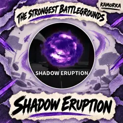 Shadow Eruption [Legendary] from The Strongest Battlegrounds Kamorka