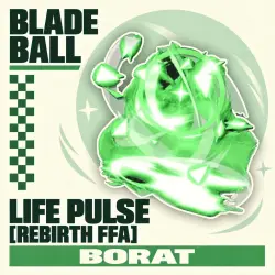Life Pulse [Rebirth Ffa] (Unknown) | Blade Ball | d