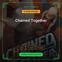 Chained Together | RENT 7/14/30 days | STEAM account