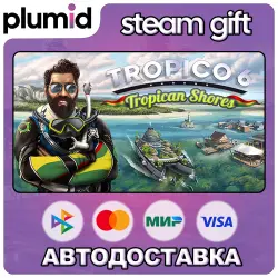 DLC Tropico 6 - Tropican Shores Steam Gift / Россия + МИР / АВТО