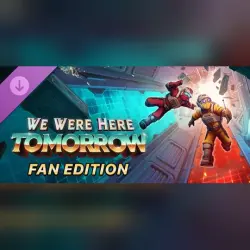 We Were Here Tomorrow: Fan Edition DLC АВТОДОСТАВКА STEAM РОССИЯ МГНОВЕННО