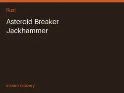 Asteroid Breaker Jackhammer #575048190 — Rust, лот №264825
