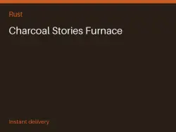 Charcoal Stories Furnace #575794331 — Rust, лот №265070