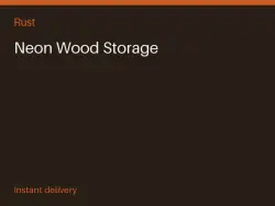 Neon Wood Storage #571475345 — Rust, лот №265783