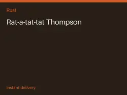 Rat-a-tat-tat Thompson #575158852 — Rust, лот №276980