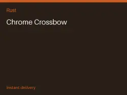 Chrome Crossbow #567794349 — Rust, лот №266435