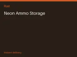 Neon Ammo Storage #566642918 — Rust, лот №267000