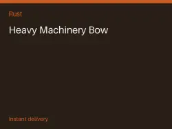 Heavy Machinery Bow #568567121 — Rust, лот №267216