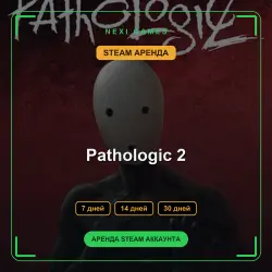 АРЕНДА 7/14/30 ДНЕЙ | STEAM АККАУНТ | Pathologic 2