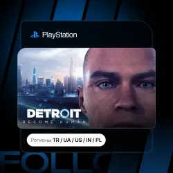 Detroit: Become Human + Выбор издания | Турция / Укр. UA / США / Индия / Польша