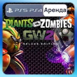 Plants vs. Zombies Garden Warfare 2 Deluxe Edition PS4 PS5 Аренда 3-30 дней (PvZ GW2)