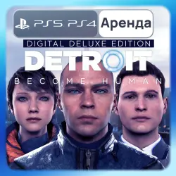 Detroit: Become Human Digital Deluxe Edition PS4 PS5 Аренда 3-30 дней