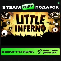 Little Inferno | ВЫБОР РЕГИОНА |STEAM GIFT