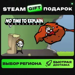 No Time To Explain Remastered | ВЫБОР РЕГИОНА |STEAM GIFT