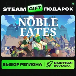 Noble Fates | ВЫБОР РЕГИОНА |STEAM GIFT