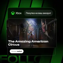 Xbox One / Series S|X | The Amazing American Circus | На ваш любой аккаунт