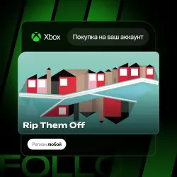 Xbox One / Series S|X | Rip Them Off | На ваш любой аккаунт