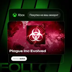 Xbox One / Series S|X | Plague Inc Evolved | На ваш любой аккаунт
