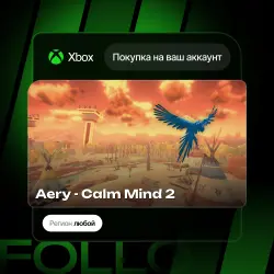 Xbox One / Series S|X | Aery - Calm Mind 2 | На ваш любой аккаунт