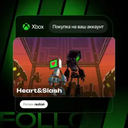 Xbox One / Series S|X | Heart&amp;Slash | На ваш любой аккаунт