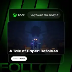 Xbox / MS Store | A Tale of Paper: Refolded | На ваш любой аккаунт
