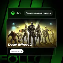 Xbox One / Series S|X | Dead Effect 2 | На ваш любой аккаунт