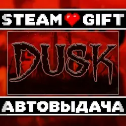 DUSK • Steam • Россия и другие регионы