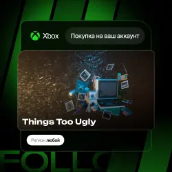 Xbox One / Series S|X | Things Too Ugly | На ваш любой аккаунт
