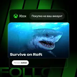 Xbox / MS Store | Survive on Raft | На ваш любой аккаунт