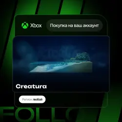 Xbox One / Series S|X | Creatura | На ваш любой аккаунт