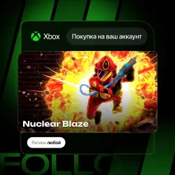 Xbox One / Series S|X | Nuclear Blaze | На ваш любой аккаунт