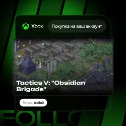 Xbox One / Series S|X | Tactics V: "Obsidian Brigade" | На ваш любой аккаунт