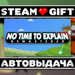 No Time To Explain Remastered • Steam • Россия и другие регионы