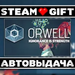 Orwell: Ignorance is Strength • Steam • Россия и другие регионы