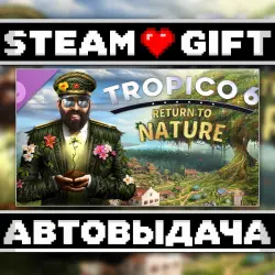 Tropico 6 - Return to Nature • Steam • Россия и другие регионы