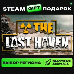 The Last Haven | ВЫБОР РЕГИОНА |STEAM GIFT