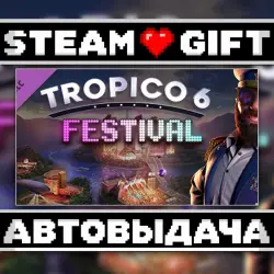 Tropico 6 - Festival • Steam • Россия и другие регионы
