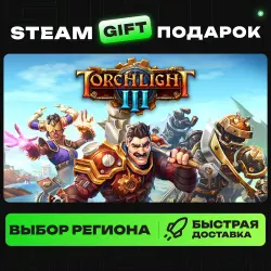 Torchlight III | ВЫБОР РЕГИОНА |STEAM GIFT