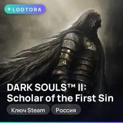 DARK SOULS II: Scholar of the First Sin, Steam key, Russia