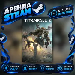 Titanfall 2 (Steam) от 1 часа до 30 дней Мгновенная автовыдача 24/7