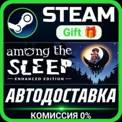 Among the Sleep - Enhanced Edition РОССИЯ RU Steam Gift СТИМ ГИФТ ПК АВТОДОСТАВКА