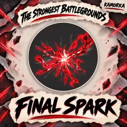 Final Spark | The Strongest Battlegrounds