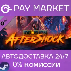 Ion Fury: Aftershock | АВТОДОСТАВКА Россия Steam DLC