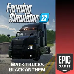 FS22 - MACK TRUCKS BLACK ANTHEM PC EPIC GAMES EGS